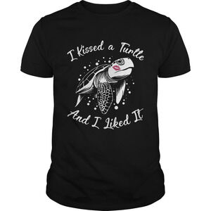 I Kissed A Turtle And I Liked It Shirt